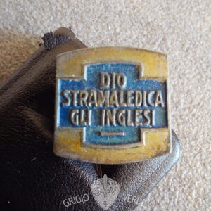Distintivo Fascista Dio stramaledica gli inglesi attacco posteriore a spilla Lorioli